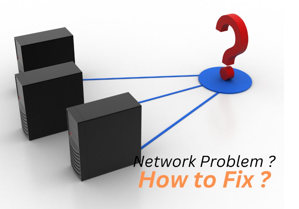 Common Network Problems & How to fix them